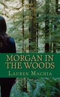 Morgan in the Woods 154035170X Book Cover