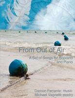 From Out of Air: A Set of Songs for Soprano & Piano 1478348836 Book Cover