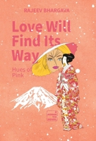 Love Will Find its Way: Hues of Pink B0H6GK9577 Book Cover