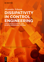 Dissipativity in Control Engineering: Applications in Finite- and Infinite-Dimensional Systems 3110677938 Book Cover