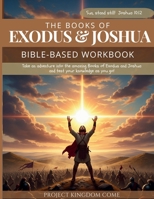 Books of Exodus and Joshua for Children & Youth : Bible-Based Workbooks 1961786133 Book Cover