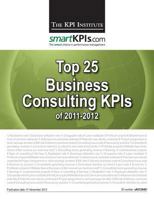 Top 25 Business Consulting KPIs of 2011-2012 1482752506 Book Cover