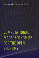 Computational Macroeconomics for the Open Economy: 0 0262552833 Book Cover