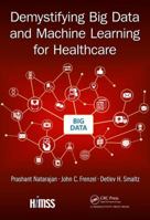Demystifying Big Data and Machine Learning for Healthcare 1138032638 Book Cover
