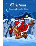 Christmas Coloring Book for Kids: 37 Christmas Coloring Pages for Boys and Girls ages 3-8 1710155086 Book Cover
