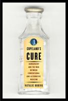 Copeland's Cure: Homeopathy and the War Between Conventional and Alternative Medicine 0375410902 Book Cover