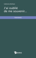 J'ai oublié de me souvenir... (French Edition) 2748353420 Book Cover