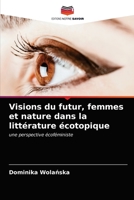 Visions du futur, femmes et nature dans la littérature écotopique: une perspective écoféministe 6203500607 Book Cover