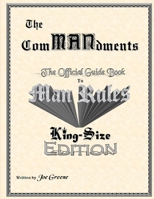 The Commandments; The Official Guide Book to Man Rules, King-Size Edition 1105756629 Book Cover