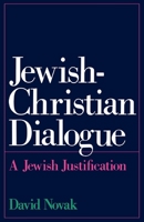 Jewish-Christian Dialogue: A Jewish Justification 0195072731 Book Cover