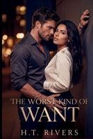THE WORST KIND OF WANT (The Worst Kind Series) B0GWKYDRJK Book Cover