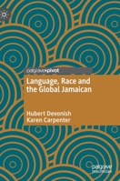 Language, Race and the Global Jamaican 3030457478 Book Cover
