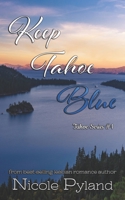 Keep Tahoe Blue : Tahoe Series Book #1 1949308111 Book Cover