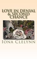 Love in Denial & Second Chance: Did they marry for the wrong reasons? & He could not forgive her, and she could not forgive herself. 1511896124 Book Cover