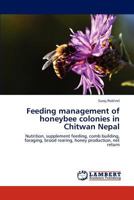 Feeding Management of Honeybee Colonies in Chitwan Nepal 3846509760 Book Cover