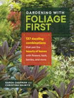 Foliage + Flowers: Pairing Foliage with Flowers, Bark, and Berries to Create Long-Lasting Combinations 1604696648 Book Cover