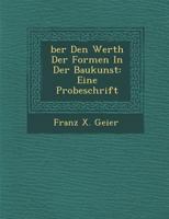 �ber Den Werth Der Formen In Der Baukunst: Eine Probeschrift 1288139950 Book Cover