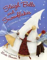 Sleigh Bells and Snowflakes: A Celebration of Christmas 0805067558 Book Cover