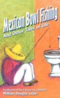 MEXICAN BOWL FISHING: And Other Tales of Life 1434382583 Book Cover