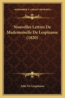 Nouvelles Lettres De Mademoiselle De Lespinasse (1820) 114432596X Book Cover