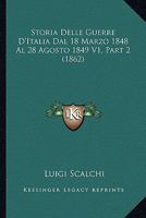Storia Delle Guerre d'Italia: Dal 18 Marzo 1848, Al 28 Agosto 1849... 1166789144 Book Cover