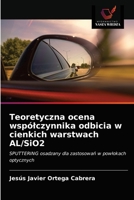 Teoretyczna ocena współczynnika odbicia w cienkich warstwach AL/SiO2: SPUTTERING osadzany dla zastosowań w powłokach optycznych 6203622249 Book Cover