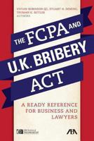 The FCPA and the UK Bribery Act: A Ready Reference for Business and Lawyers 1627222286 Book Cover