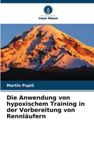 Die Anwendung von hypoxischem Training in der Vorbereitung von Rennläufern (German Edition) 6208374421 Book Cover