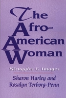 The Afro-American Woman: Struggles and Images 1574780263 Book Cover