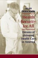 Health Security for All: Dreams of Universal Health Care in America 0801880815 Book Cover