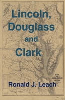 Lincoln, Douglass and Clark B0GG5P8FXF Book Cover