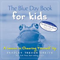 The Blue Day Book For Kids: A Lesson in Cheering Yourself Up 0740762702 Book Cover