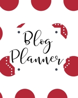 Blog Planner: Organizer and Business Journal for Blog Management Monthly Tracking 1696453399 Book Cover