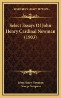 Select Essays of John Henry Cardinal Newman 1017332193 Book Cover