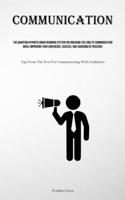 Communication: The Quantum Hypnotic Brain Rewiring System For Breaking The Code Of Communication While Improving Your Confidence, Success, And ... The Pros For Communicating With Confidence) 1835730876 Book Cover