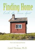 Finding Home: Earth, Sky, Ocean, Spirit: New and Selected Poems 1469158493 Book Cover