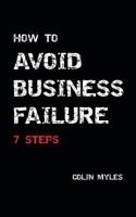 How To Avoid Business Failure: 7 Steps 150232217X Book Cover