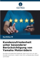 Kundenzufriedenheit unter besonderer Berücksichtigung von Yamaha Motorrädern: Kundenzufriedenheit bedeutet, dass man sich um den Kunden kümmert, indem ... Wissen vermittelt (German Edition) B0CK3MYH4X Book Cover