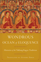 Wondrous Ocean of Eloquence: Histories of the Taklung Kagyu Tradition 1559395060 Book Cover