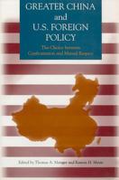 Greater China and U.S. Foreign Policy: The Choice Between Confrontation and Mutual Respect (Hoover Press Publication, 433.) 0817994122 Book Cover