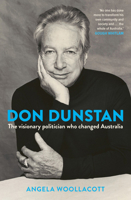 Don Dunstan: The Visionary Politician Who Changed Australia 1760631817 Book Cover