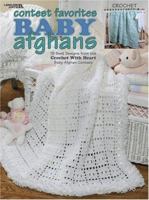 Contest Favorites Baby Afghans: 19 Best Designs from the Crochet with Heart Baby Afghan Contest 1574867601 Book Cover