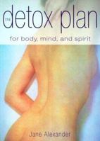 Detox Plan for Body Mind & Spirit 1885203705 Book Cover