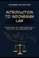 INTRODUCTION TO INDONESIAN LAW: Foundations and Transformation in the Digital and Globalization Era B0FMKL68BJ Book Cover