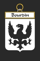 Bourdin: Bourdin Coat of Arms and Family Crest Notebook Journal (6 x 9 - 100 pages) 1699031800 Book Cover