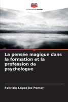La pensée magique dans la formation et la profession de psychologue (French Edition) 6206636992 Book Cover