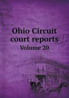 Ohio Circuit Court Reports Volume 20 5518569297 Book Cover