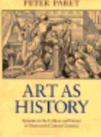 Art As History: Episodes in the Culture and Politics of Nineteenth-Century Germany 0691055416 Book Cover