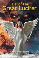 Trial of the Great Lucifer B0G8HBR9XK Book Cover