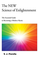 The New Science of Enlightenment: The Essential Guide to Becoming a Modern Mystic 1982262036 Book Cover